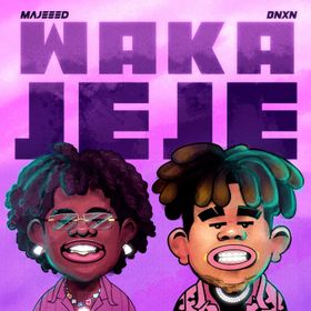 Waka Jeje Lyrics by Majeeed Feat BNXN