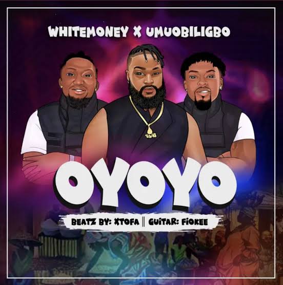 Oyoyo Lyrics by White Money Feat Umu Obiligbo