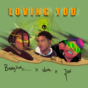 Loving You Lyrics by Barry Jhay Ft Teni & Welmz