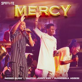 Mercy Lyrics by Moses Bliss Sunmisola Agbebi & Pastor Jerry Eze