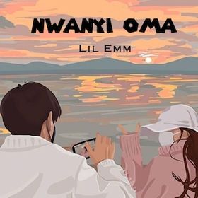 Nwanyi Oma Lyrics by Lil Emm