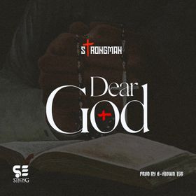 Dear God Lyrics by Strongman Burner