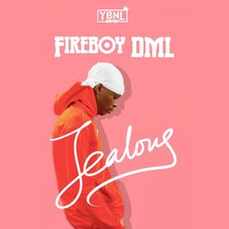 Jealous Lyrics by Fireboy DML