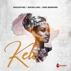 Kele Lyrics by Shugavybz Ft Roger Lino & King Bernard