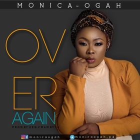 Over Again Lyrics by Monica Ogah