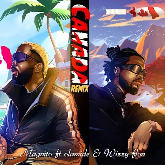 Canada Remix by Magnito Ft Olamide & Wizzy Flon Cover Art