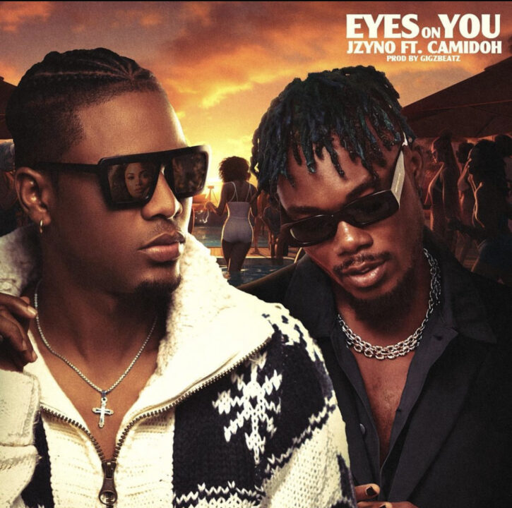 Eyes On You Lyrics by JzyNo Feat Camidoh