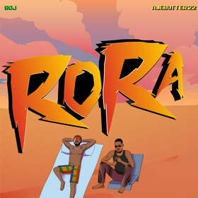 Rora Lyrics by BOJ Feat Ajebutter 22