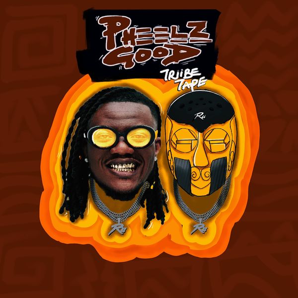 Cover Art For Pheelz Good (Triibe Tape) EP by Pheelz