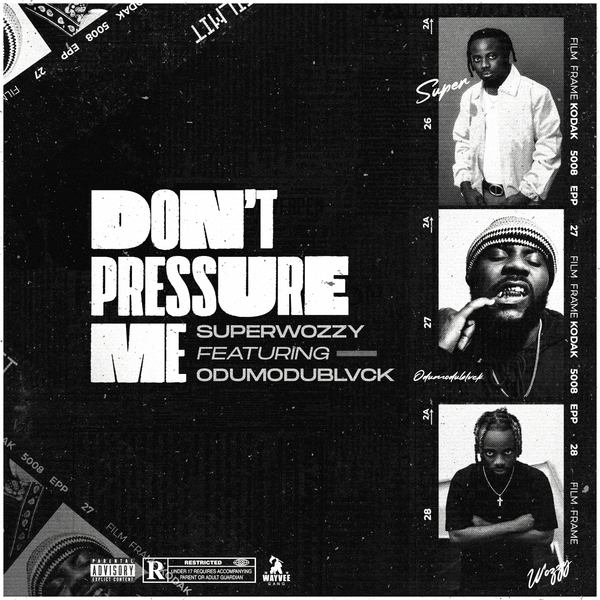 Cover Art for Dont Pressure Me by SuperWozzy featuring Odumodublvck