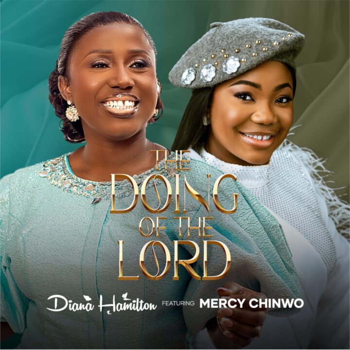 Diana Hamilton and Mercy Chinwo on The Doing Of The Lord Song Poster