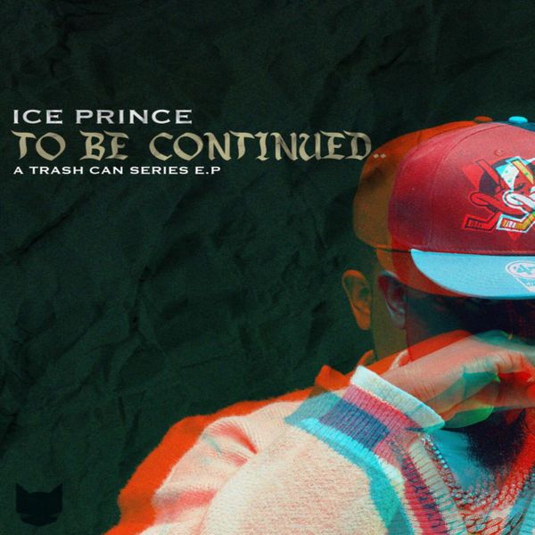 Cover Art for To Be Continued EP by Ice Prince
