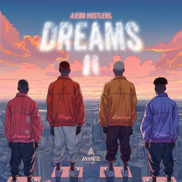 Cover art for Dreams II by Ajebo Hustlers Featuring Zlatan and Blaqbonez