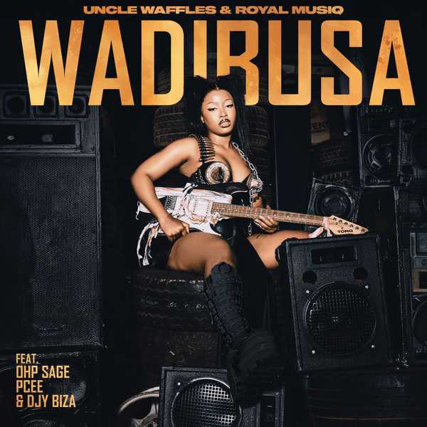 Wadibusa by Uncle Waffles featuring OHP Sage Pcee and Djy Biza