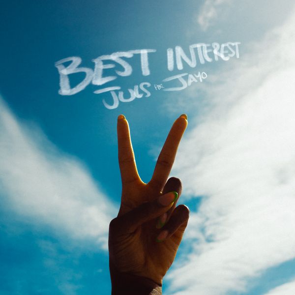 Best Interest Lyrics by Juls & JayO | Notjustok