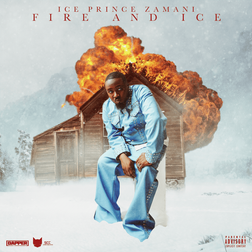 The album cover features Ice Prince Zamani sitting in a snow-covered landscape. He is dressed in a blue denim outfit. Behind him is a wooden cabin engulfed in flames, creating a stark contrast between the fire and the icy surroundings. The album title "FIRE AND ICE" and the artist's name "ICE PRINCE ZAMANI" are displayed at the top of the image in red letters. The bottom of the cover includes various logos and a parental advisory label.