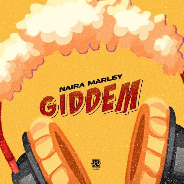 The cover art for Naira Marley's single "Giddem" features a vibrant yellow background with stylized, fluffy clouds at the top. At the center, the title "GIDDEM" is written in bold, red, retro-styled letters, with "NAIRA MARLEY" in black, smaller font above it. The foreground showcases a pair of orange and gray headphones, adding a musical theme to the design. The overall aesthetic is playful and energetic, reflecting the dynamic nature of the song.