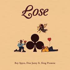 The image is a cover art for a song titled Lose by Boy Spyce Don Jazzy featuring King Promise. It features a minimalist design with a beige background. The title "Lose" is written at the top in a cursive font. Below the title, there is a large black club symbol (♣️). To the left of the club symbol, there is an illustration of a man kneeling, holding a red rose. Above the club, there is a depiction of an angel flying. To the right of the club, there is a person lying on the ground, holding a red heart-shaped balloon. The artists' names are listed at the bottom of the image.