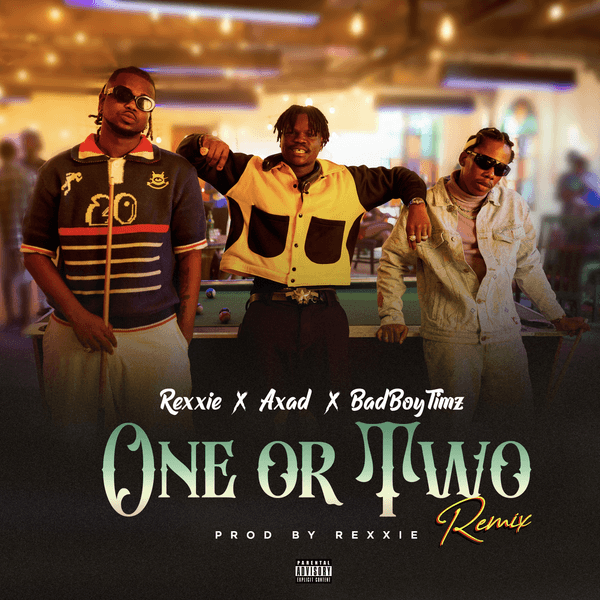 Cover art for One Or Two Remix by Rexxie featuring AXAD and Bad Boy Timz