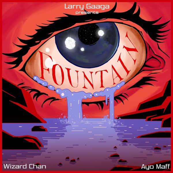 Cover art for Fountain by Larry Gaaga featuring Wizard Chan and Ayo Maff