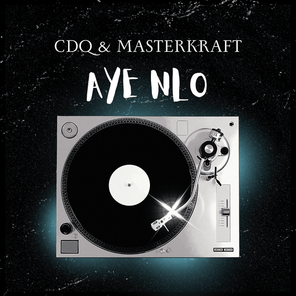 Cover art for Aye Nlo by Masterkraft and CDQ