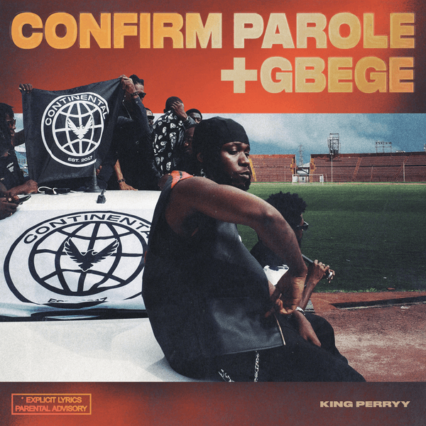 Cover art for Confirm Parole by King Perryy featuring Ajebo Hustlers and DanDizzy