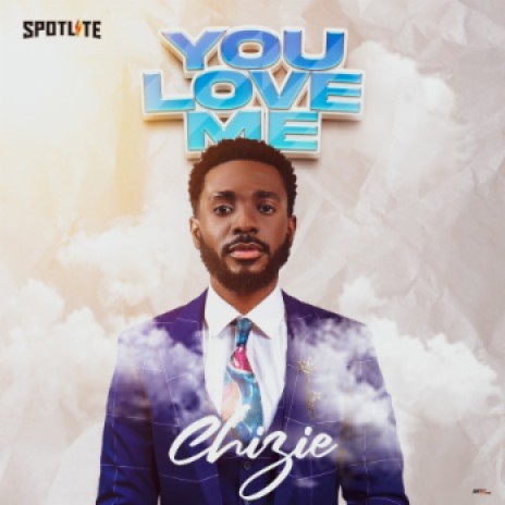 Cover art for You Love Me by Chizie