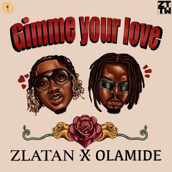 Cover art for Gimme Your Love by Zlatan featuring Olamide