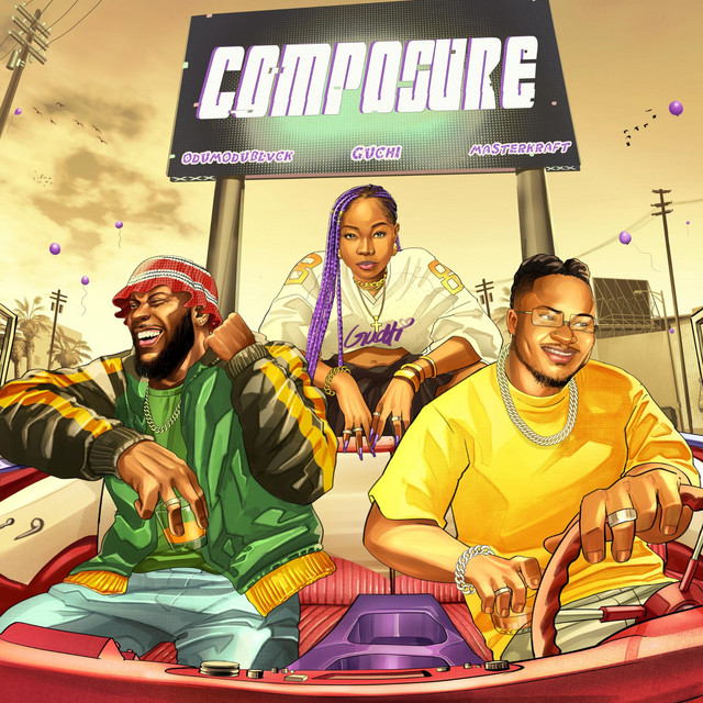 Composure Lyrics by Guchi Ft Masterkraft & Odumodublvck