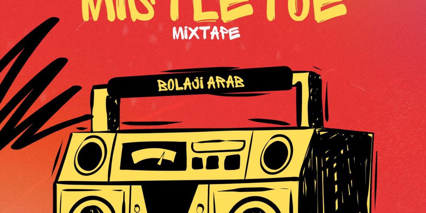 Bolaji Arab releases a classic mixtape, 'Vibes and Mistletoe'