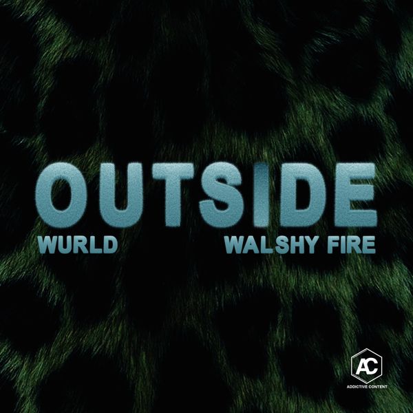 Cover art for Outside by Wurld featuring Walshy Fire