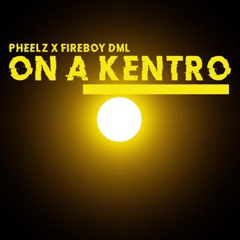 Cover art for On A Kentro by Pheelz and Fireboy DML
