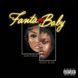 Cover art for Fanta My Baby by Fantana and Kojo Blak