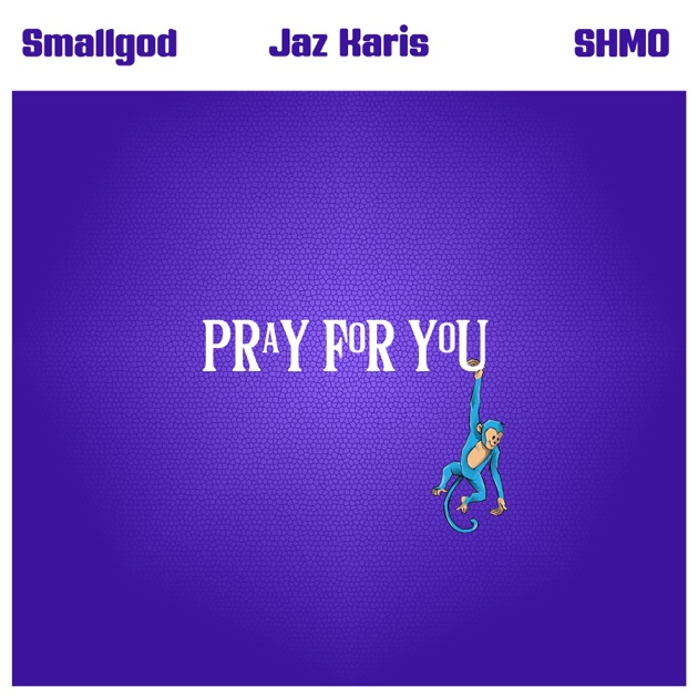 Cover creation  for Pray For You by Smallgod featuring Jaz Karis and SHMO