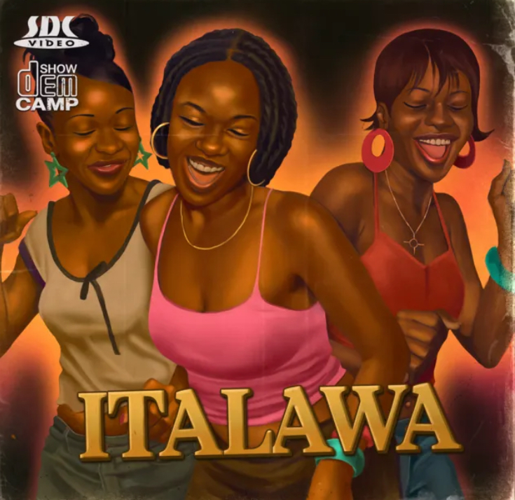 Italawa Lyrics by Show Dem Camp