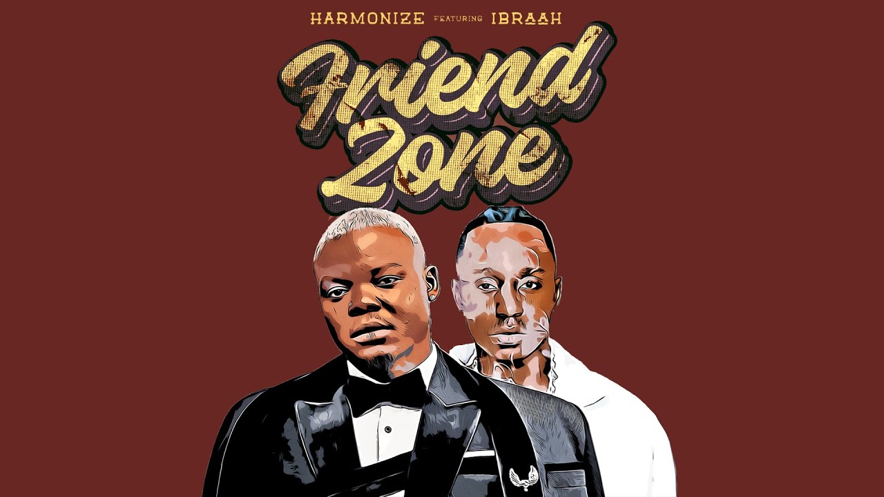 Artwork for Friend Zone Lyrics by Harmonize and Ibraah