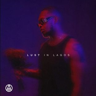 Cover art for Lust In Lagos EP by Ajebutter22