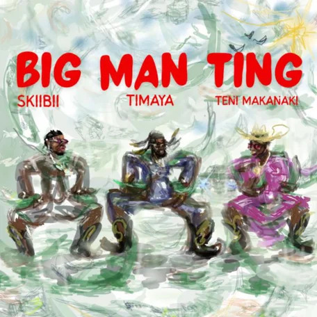 Cover art for Big Man Ting by Timaya featuring Skiibii and Teni