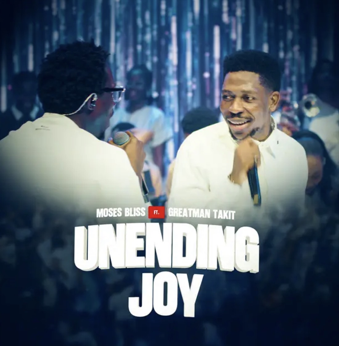 Unending Joy Lyrics by Moses Bliss Feat. Greatman Takit