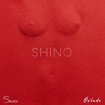 Cover art for Shino by Skiibii and Oxlade