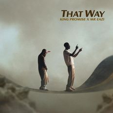 Cover art for That Way by King Promise and Mr Eazi