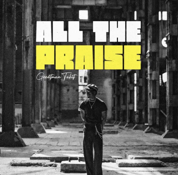 Cover art for All The Praise by Greatman Takeit
