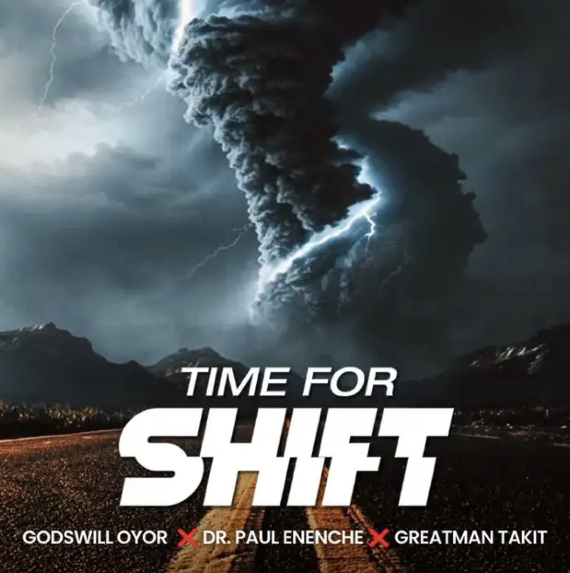 Cover art for Time For Shift by Godswill Oyor Dr Paul Enenche and Greatman Takeit 
