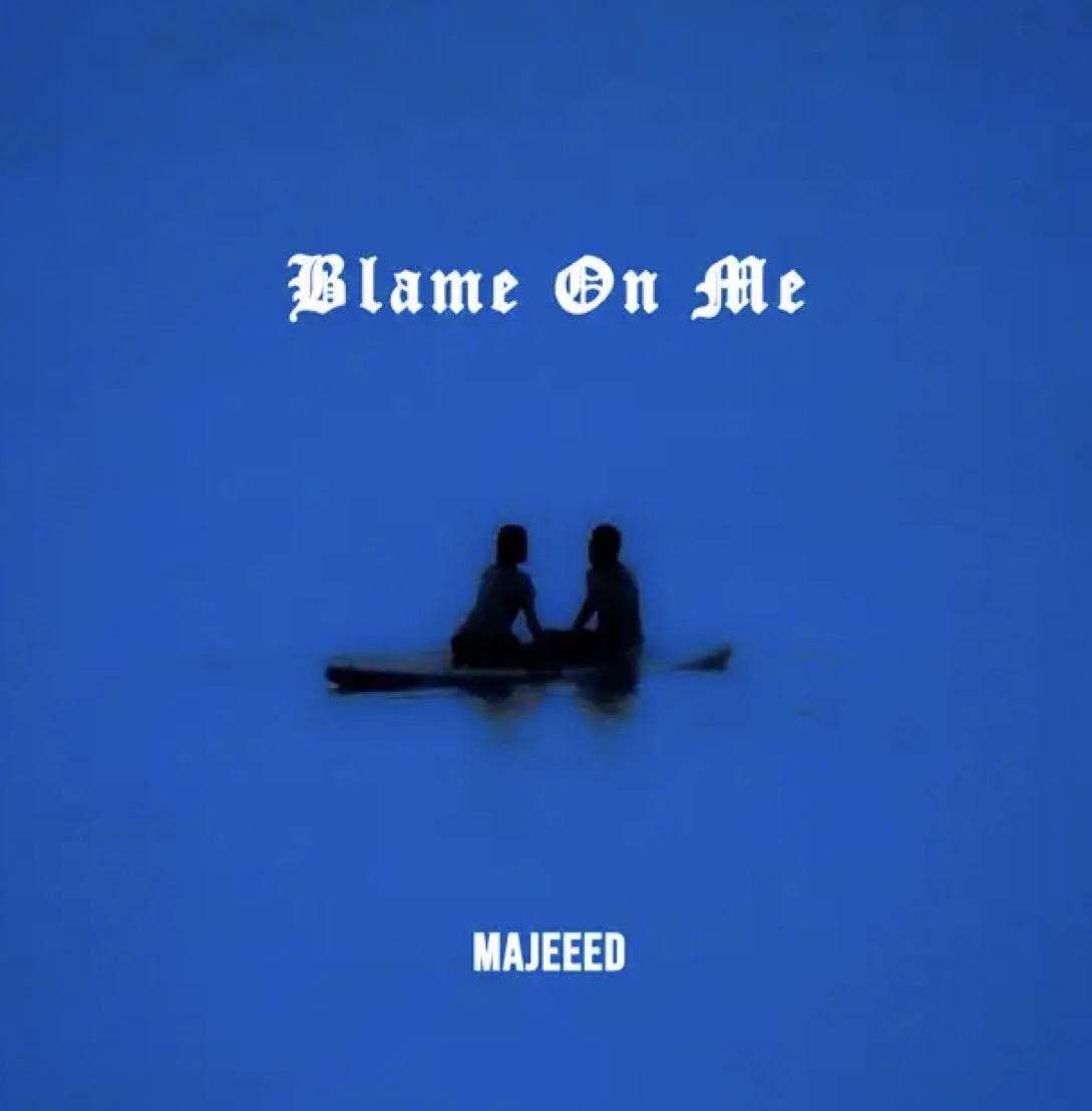 Blame On Me Lyrics by Majeeed