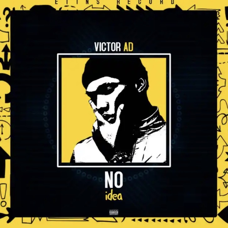 No Idea Lyrics by Victor AD