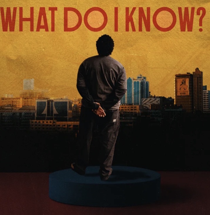 What Do I Know Lyrics by Joshua Baraka