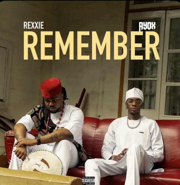 Remember Lyrics Rexxie Ayox