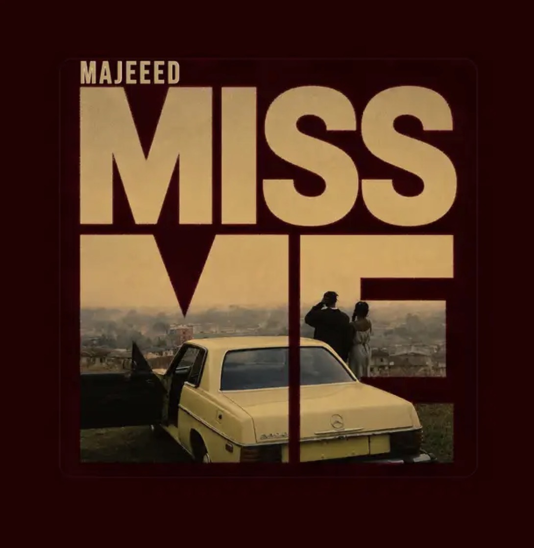 Miss Me Lyrics Majeeed