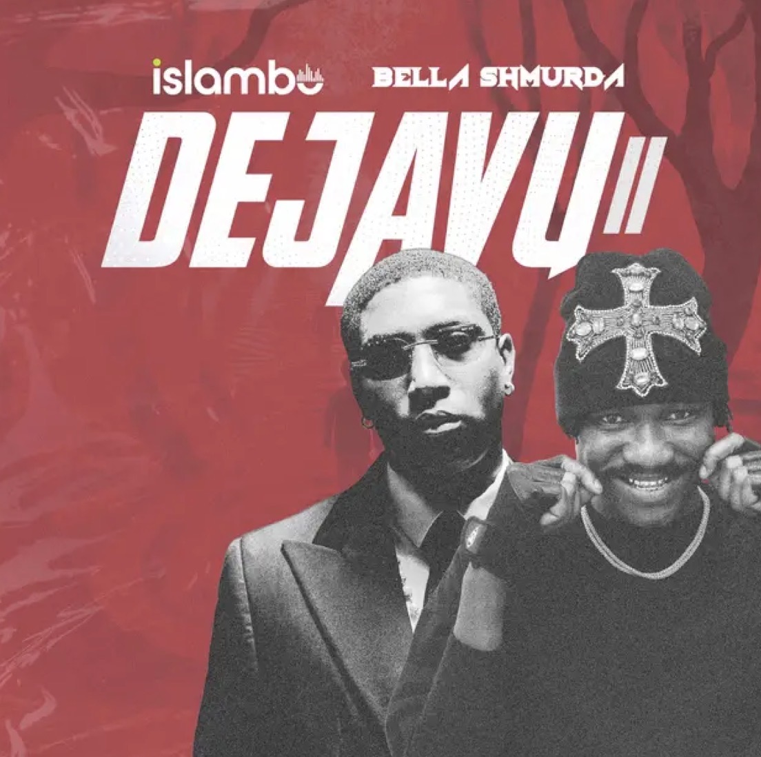 DEJAVU II Lyrics by Islambo & Bella Shmurda