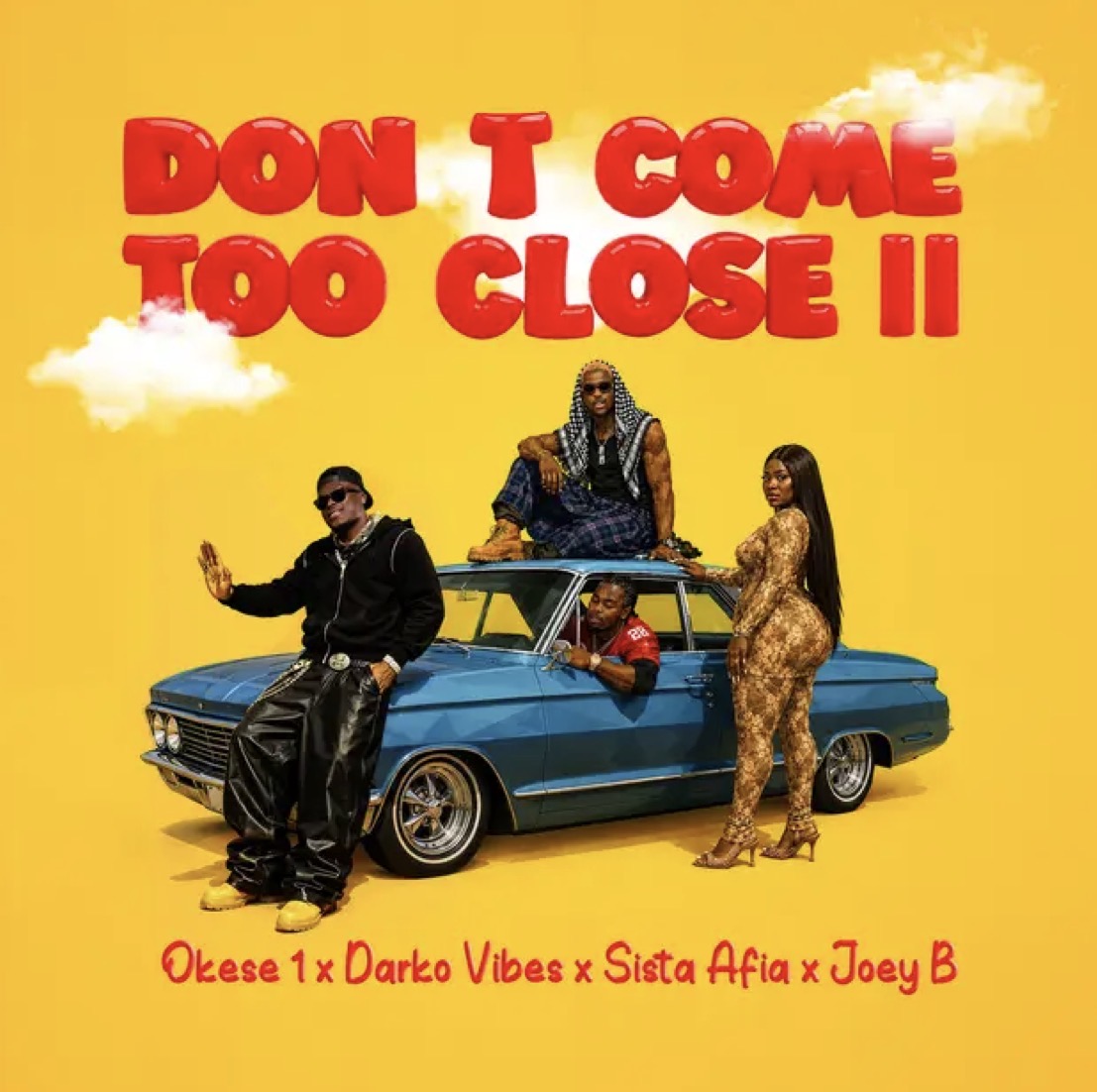 Don't Come Too Close II Lyrics by Okese1